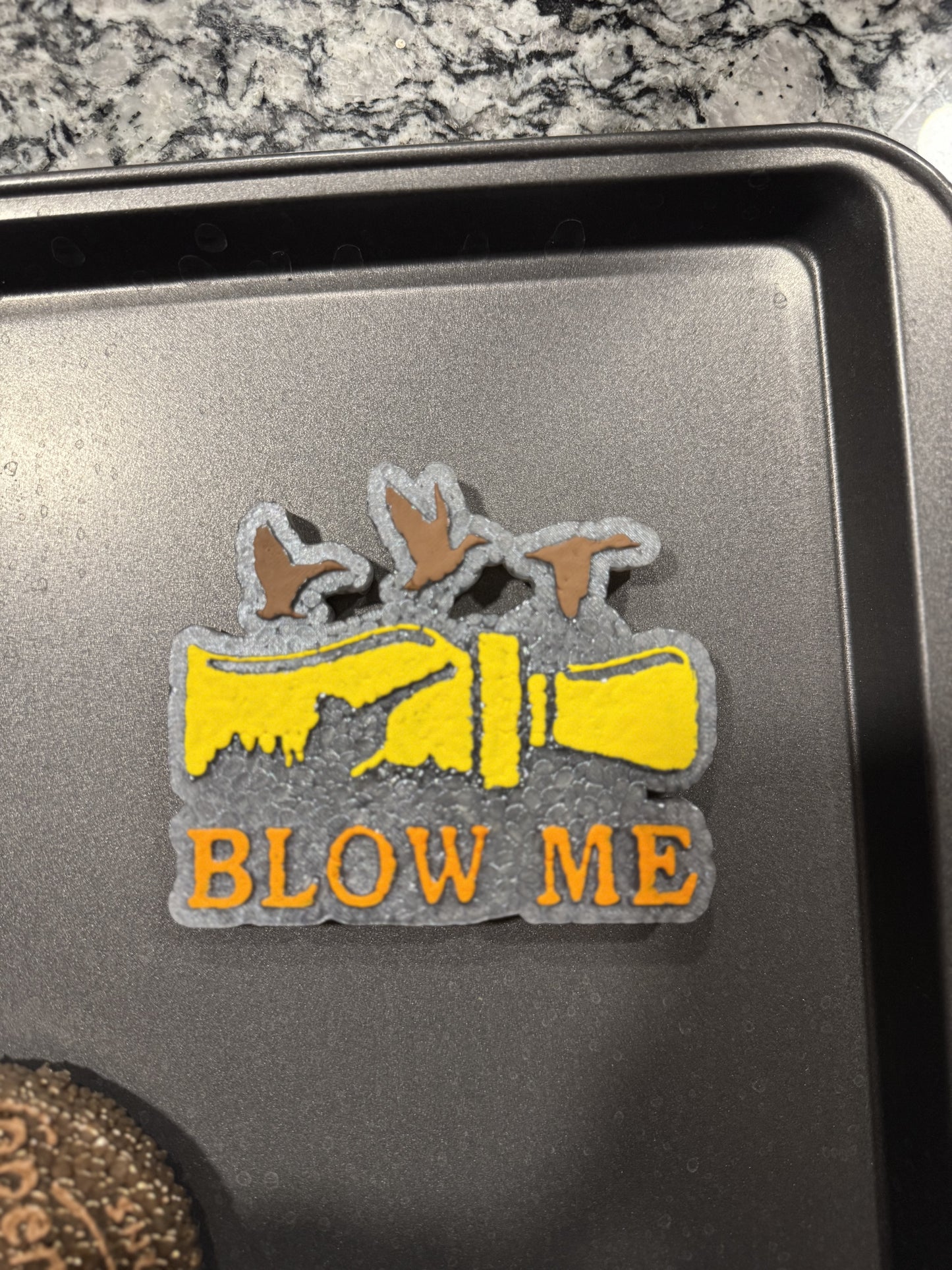 Blow Me 🦆